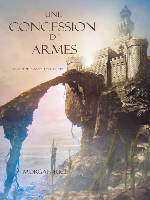 Title details for Une Concession d’Armes by Morgan Rice - Available